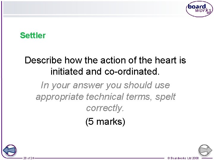 Settler Describe how the action of the heart is initiated and co-ordinated. In your