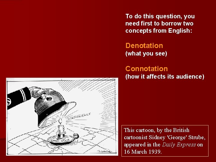 To do this question, you need first to borrow two concepts from English: Denotation To do this question, you need first to borrow two concepts from English: Denotation