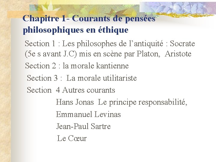 Chapitre 1 - Courants de pensées philosophiques en éthique Section 1 : Les philosophes