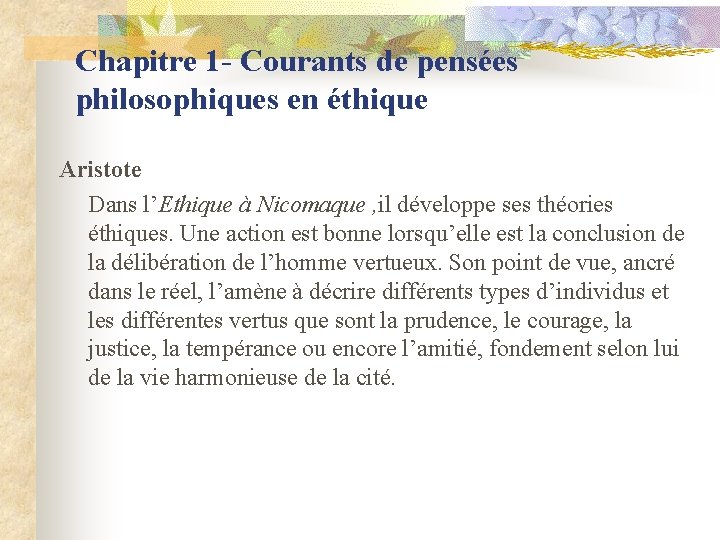 Chapitre 1 - Courants de pensées philosophiques en éthique Aristote Dans l’Ethique à Nicomaque