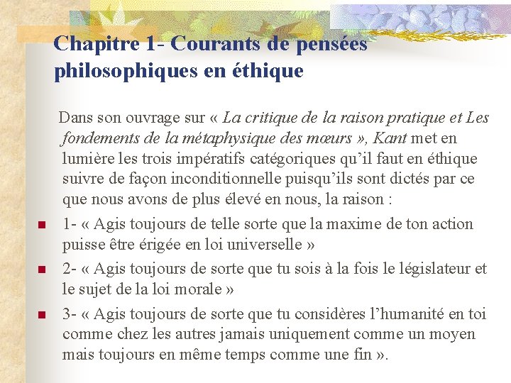 Chapitre 1 - Courants de pensées philosophiques en éthique Dans son ouvrage sur «