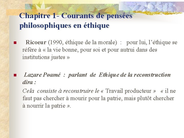Chapitre 1 - Courants de pensées philosophiques en éthique n Ricoeur (1990, éthique de