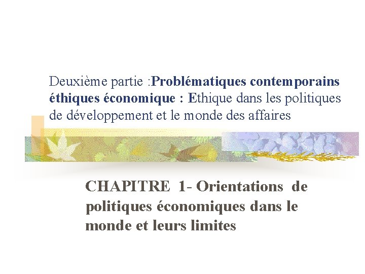 Deuxième partie : Problématiques contemporains éthiques économique : Ethique dans les politiques de développement
