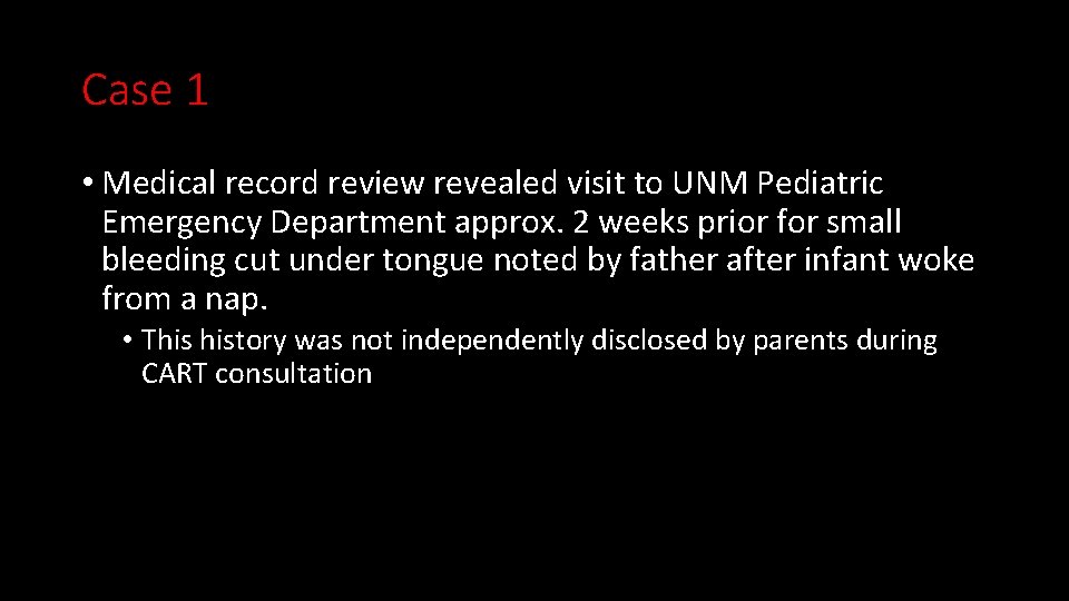 Case 1 • Medical record review revealed visit to UNM Pediatric Emergency Department approx.