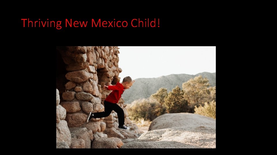 Thriving New Mexico Child! 
