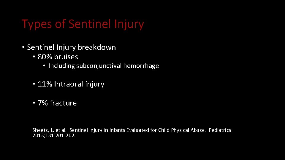 Types of Sentinel Injury • Sentinel Injury breakdown • 80% bruises • Including subconjunctival