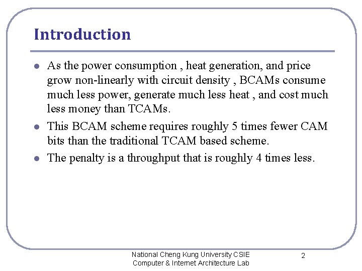 Introduction l l l As the power consumption , heat generation, and price grow