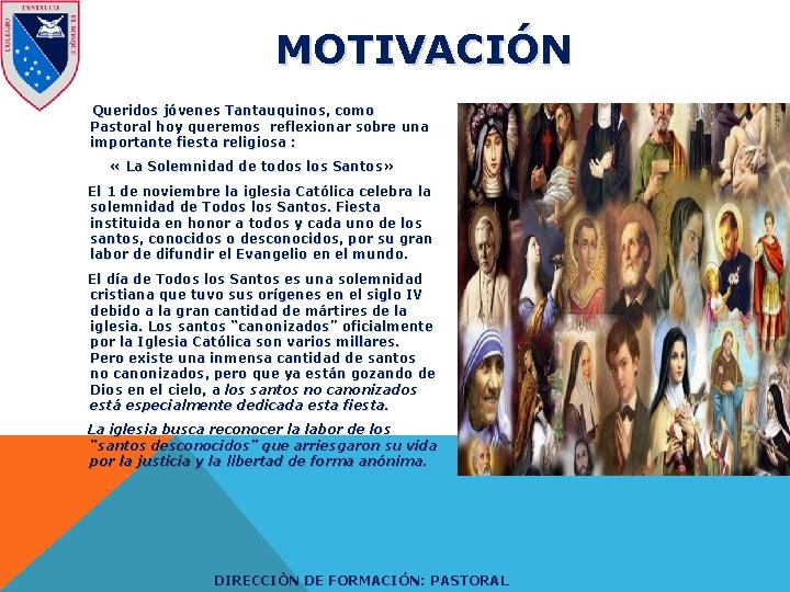 MOTIVACIÓN Queridos jóvenes Tantauquinos, como Pastoral hoy queremos reflexionar sobre una importante fiesta religiosa