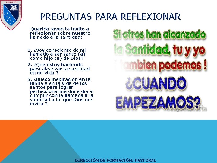 PREGUNTAS PARA REFLEXIONAR Querido joven te invito a reflexionar sobre nuestro llamado a la
