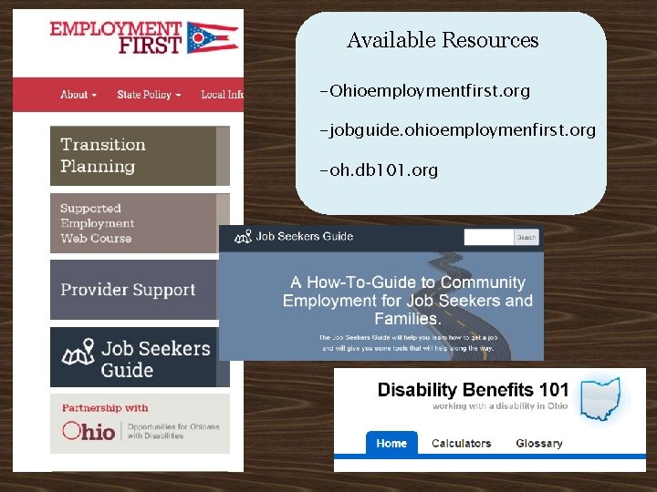 Available Resources -Ohioemploymentfirst. org -jobguide. ohioemploymenfirst. org -oh. db 101. org 