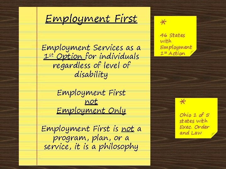 Employment First Employment Services as a 1 st Option for individuals regardless of level