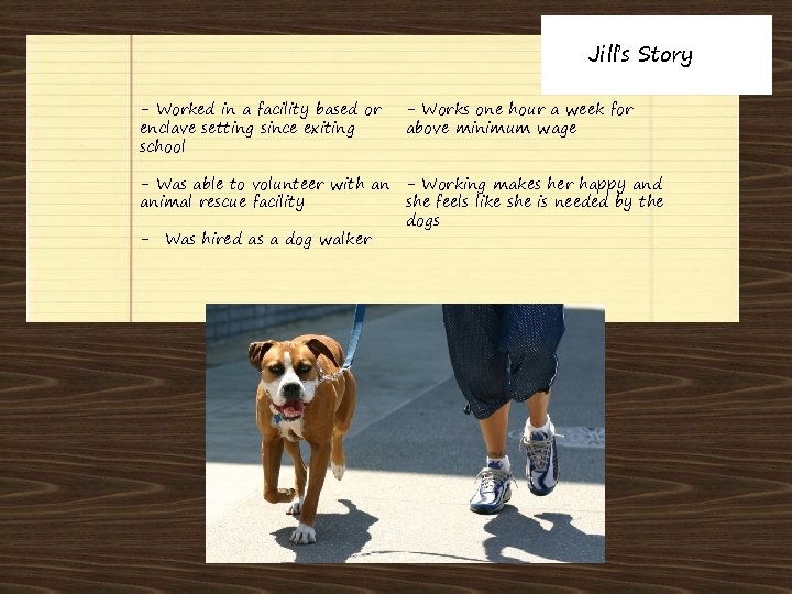 Jill’s Story - Worked in a facility based or enclave setting since exiting school