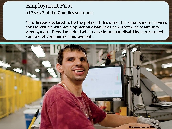 Employment First 5123. 022 of the Ohio Revised Code “It is hereby declared to