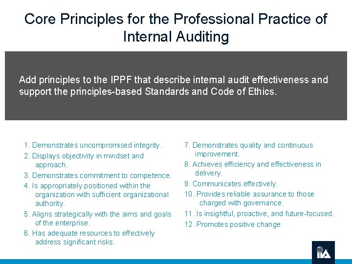 Core Principles for the Professional Practice of Internal Auditing Add principles to the IPPF