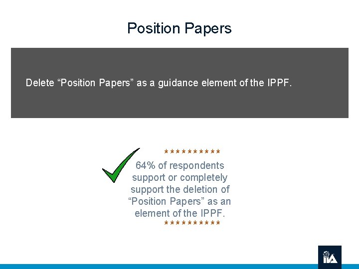 Position Papers Delete “Position Papers” as a guidance element of the IPPF. « «