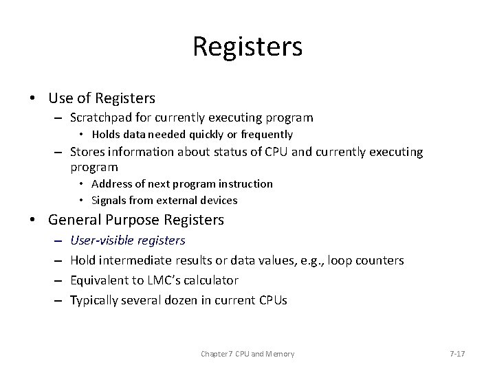 Registers • Use of Registers – Scratchpad for currently executing program • Holds data