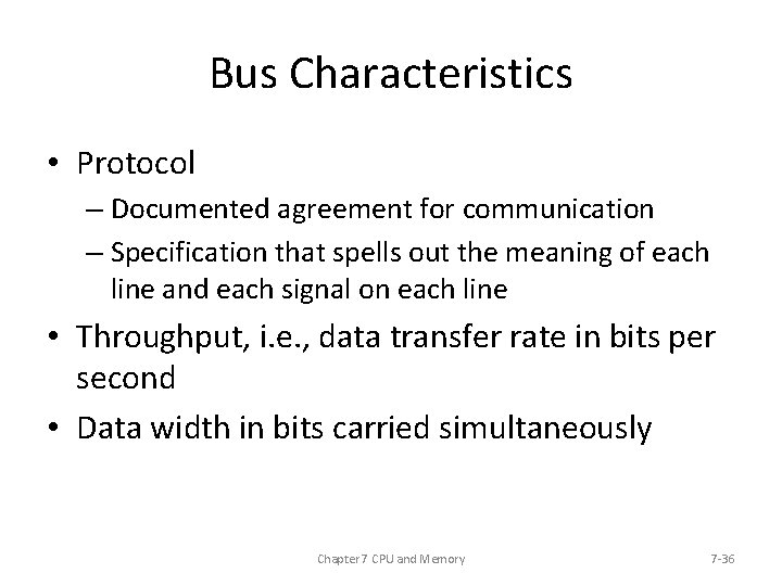 Bus Characteristics • Protocol – Documented agreement for communication – Specification that spells out