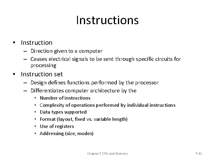 Instructions • Instruction – Direction given to a computer – Causes electrical signals to