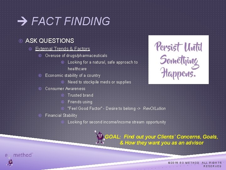  FACT FINDING ASK QUESTIONS External Trends & Factors Overuse of drugs/pharmaceuticals Looking for