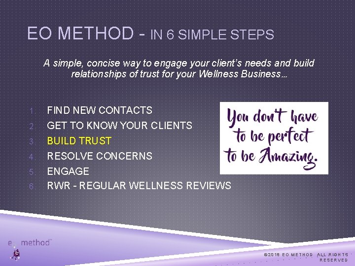 EO METHOD - IN 6 SIMPLE STEPS A simple, concise way to engage your