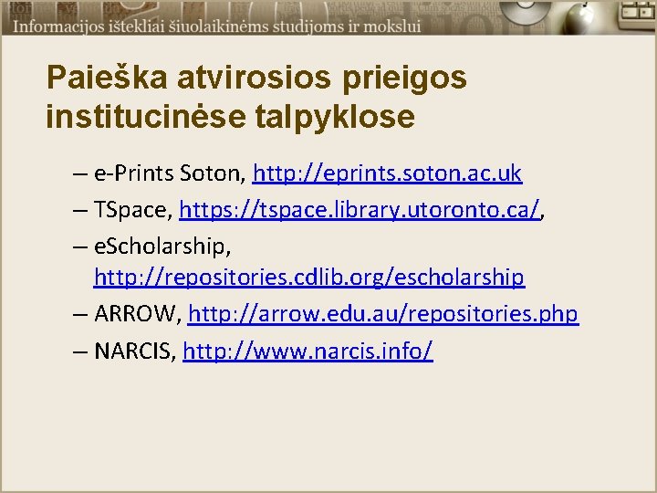 Paieška atvirosios prieigos institucinėse talpyklose – e-Prints Soton, http: //eprints. soton. ac. uk –