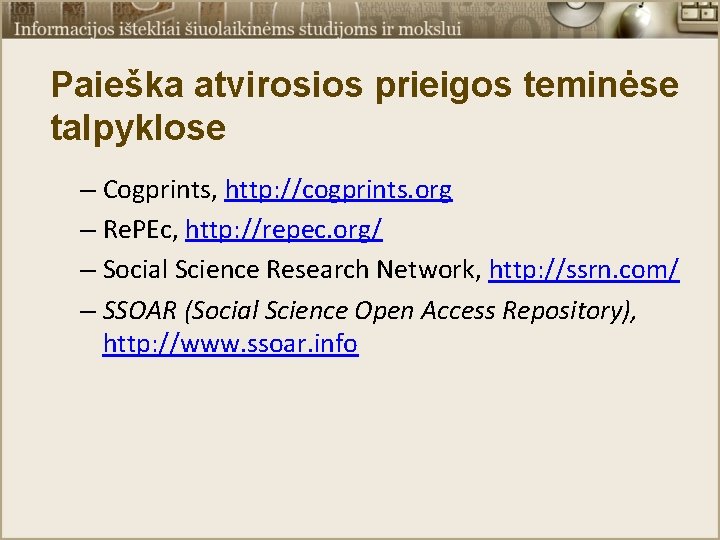 Paieška atvirosios prieigos teminėse talpyklose – Cogprints, http: //cogprints. org – Re. PEc, http: