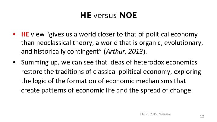 HE versus NOE • HE view “gives us a world closer to that of