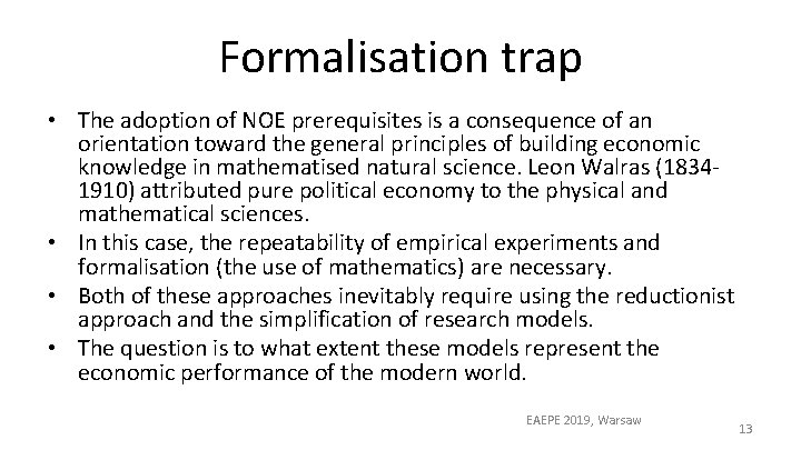 Formalisation trap • The adoption of NOE prerequisites is a consequence of an orientation