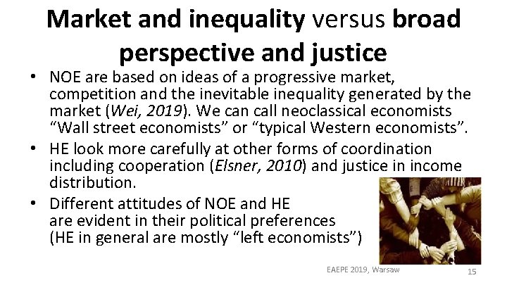 Market and inequality versus broad perspective and justice • NOE are based on ideas