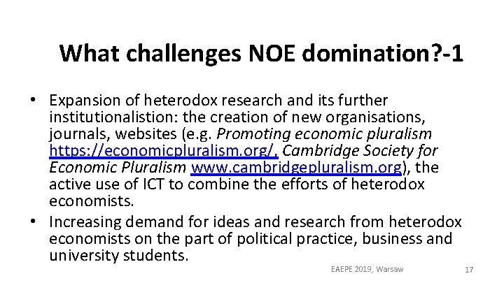 What challenges NOE domination? -1 • Expansion of heterodox research and its further institutionalistion: