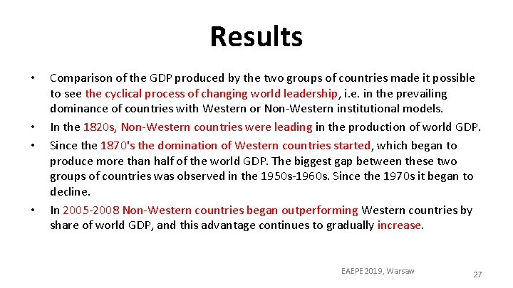 Results • • Comparison of the GDP produced by the two groups of countries