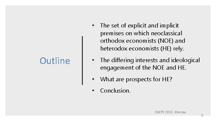  • The set of explicit and implicit premises on which neoclassical orthodox economists