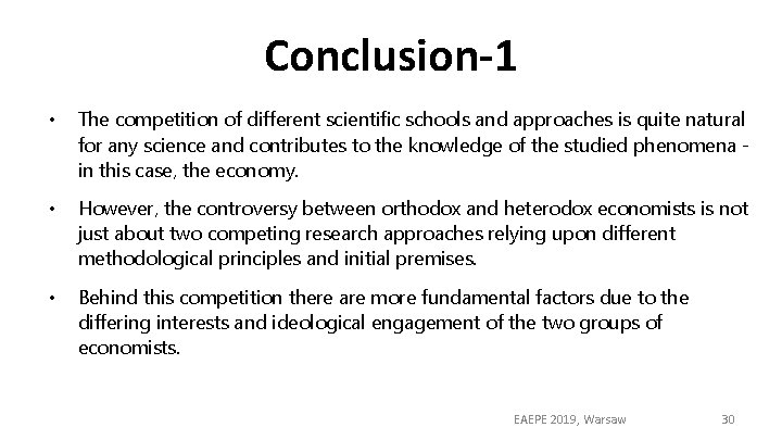 Conclusion-1 • The competition of different scientific schools and approaches is quite natural for