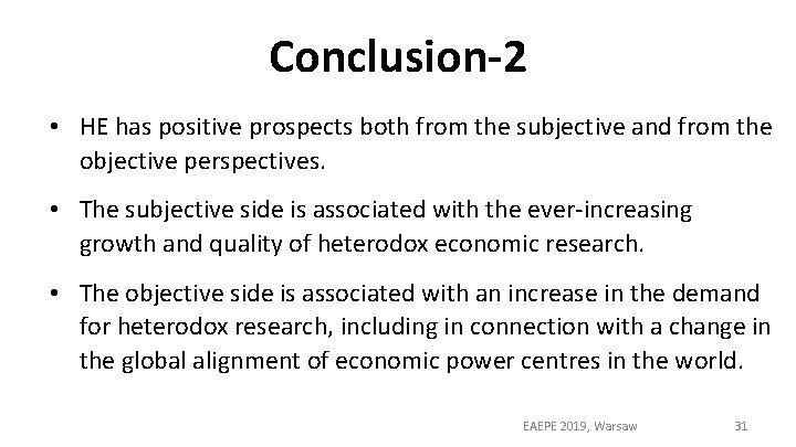 Conclusion-2 • HE has positive prospects both from the subjective and from the objective