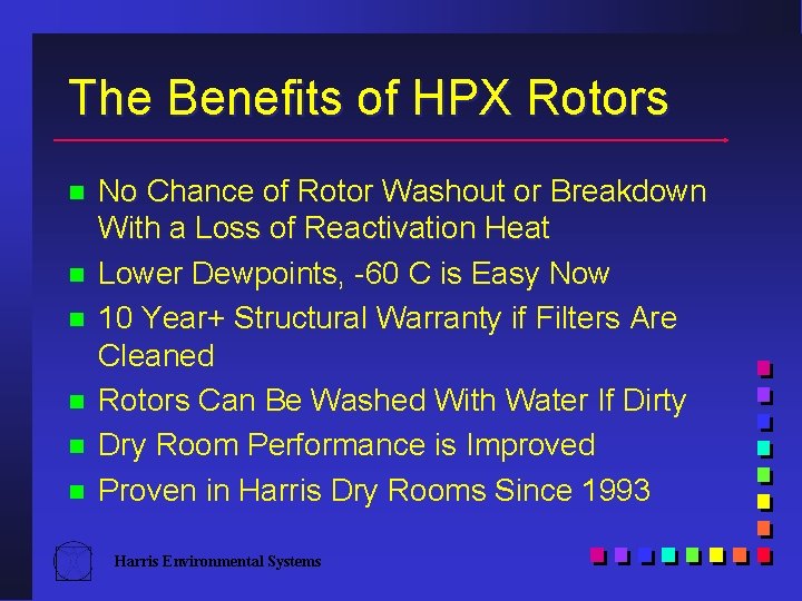 The Benefits of HPX Rotors n n n No Chance of Rotor Washout or