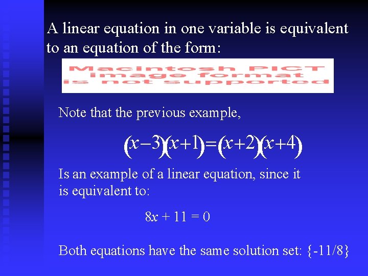 A linear equation in one variable is equivalent to an equation of the form: