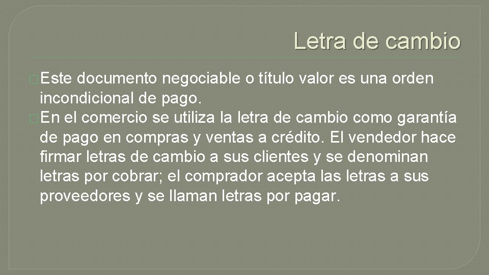 Letra de cambio �Este documento negociable o título valor es una orden incondicional de