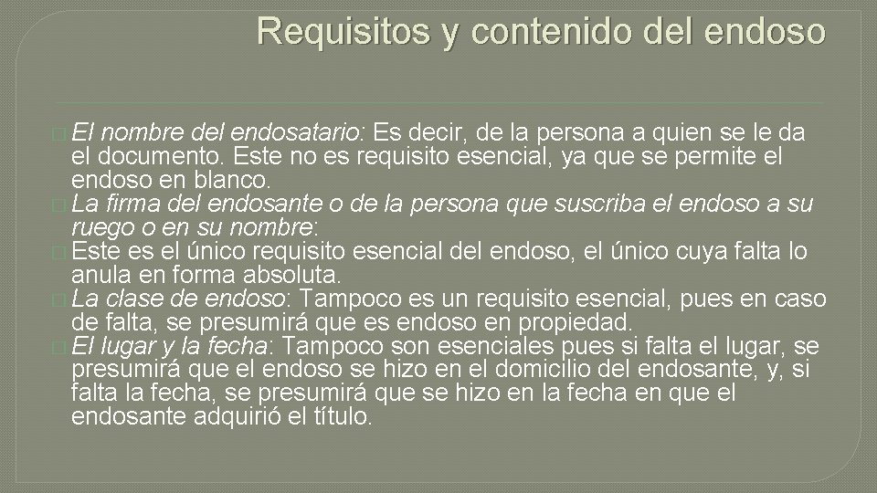 Requisitos y contenido del endoso � El nombre del endosatario: Es decir, de la