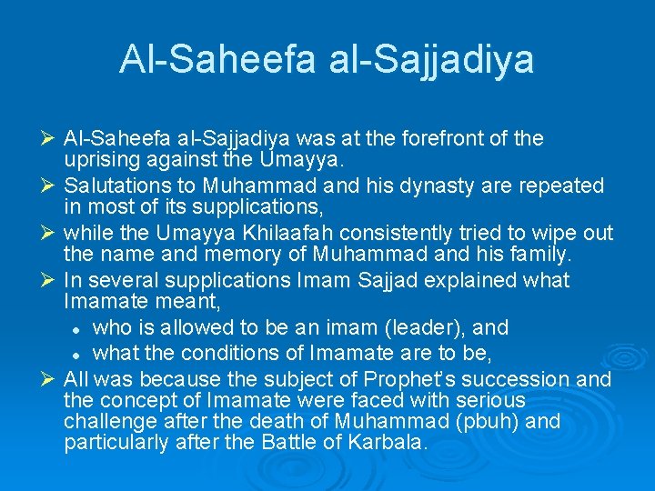 Al-Saheefa al-Sajjadiya Ø Al-Saheefa al-Sajjadiya was at the forefront of the uprising against the