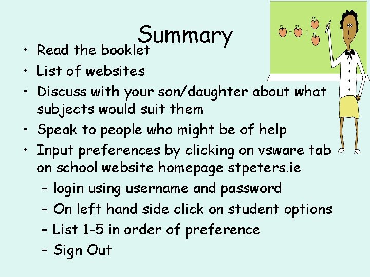 Summary • Read the booklet • List of websites • Discuss with your son/daughter