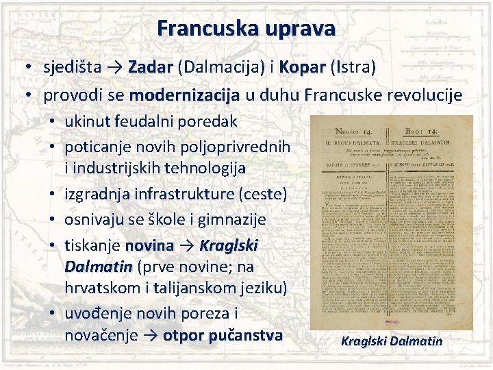 Francuska uprava • sjedišta → Zadar (Dalmacija) i Kopar (Istra) • provodi se modernizacija