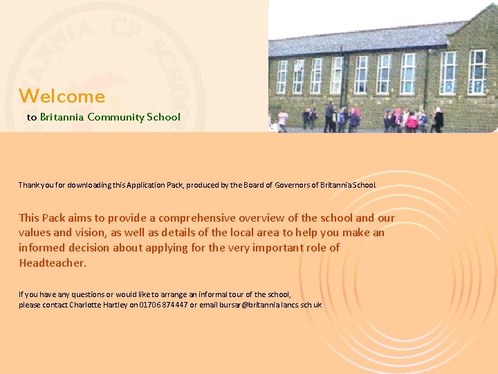 Welcome to Britannia Community School Thank you for downloading this Application Pack, produced by