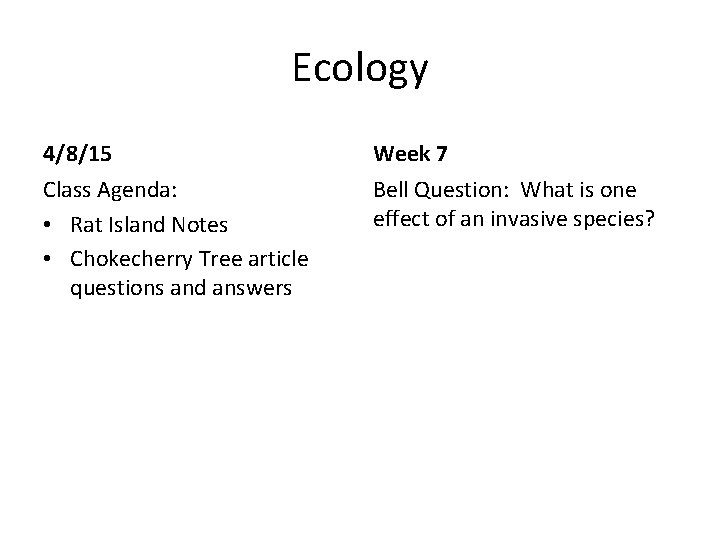 Ecology 4/8/15 Week 7 Class Agenda: • Rat Island Notes • Chokecherry Tree article