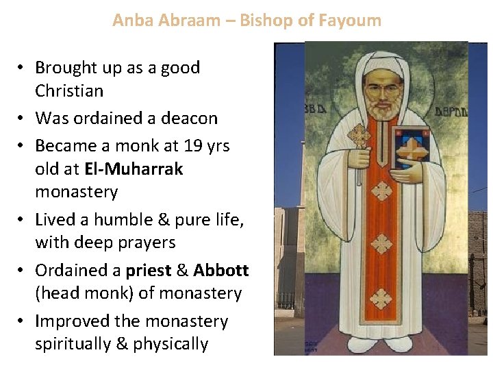 Anba Abraam – Bishop of Fayoum • Brought up as a good Christian •