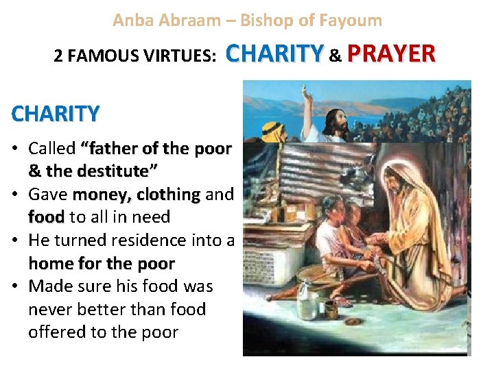 Anba Abraam – Bishop of Fayoum 2 FAMOUS VIRTUES: CHARITY & PRAYER CHARITY •