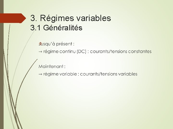 3. Régimes variables 3. 1 Généralités 
