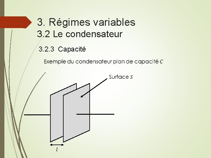 3. Régimes variables 3. 2 Le condensateur 3. 2. 3 Capacité 