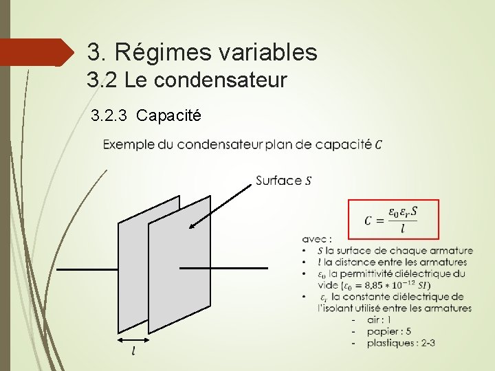 3. Régimes variables 3. 2 Le condensateur 3. 2. 3 Capacité 