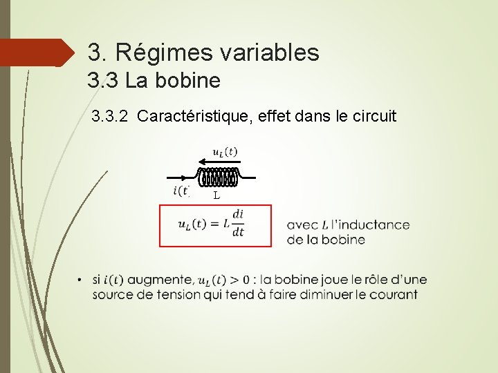 3. Régimes variables 3. 3 La bobine 3. 3. 2 Caractéristique, effet dans le