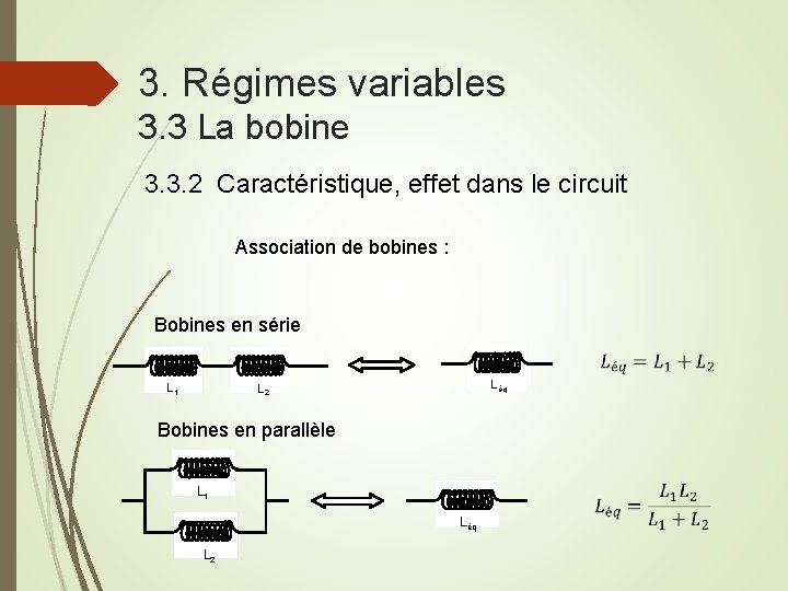 3. Régimes variables 3. 3 La bobine 3. 3. 2 Caractéristique, effet dans le